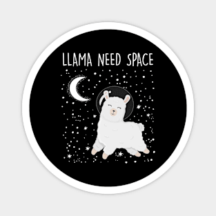 Llama Need Space - Funny Llama Lover Animal Joke Space Nerd Magnet
